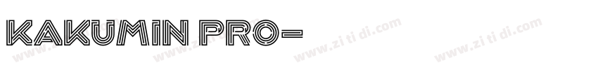 Kakumin Pro字体转换